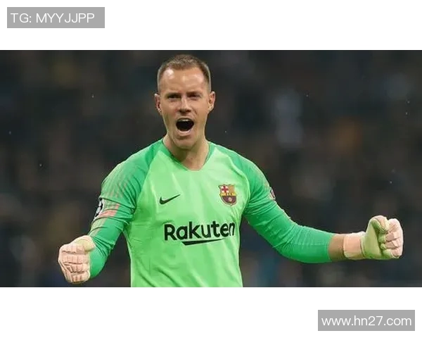 特尔施特根的辉煌之路:从青涩小将到世界顶级门将的成长历程 特尔施特根的辉煌之路:从青涩小将到世界顶级门将的成长历程